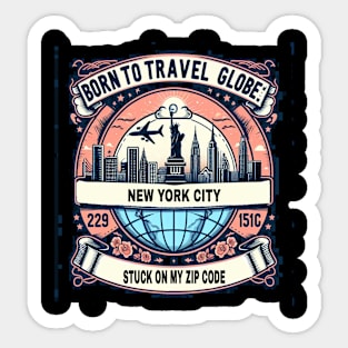 Born to travel and stuck on my zip code Sticker